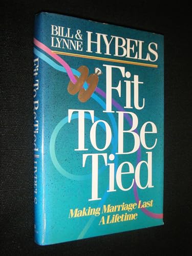 Fit to Be Tied ~ Making Marriage Last a Lifetime