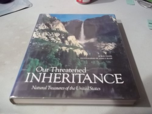 Our Threatened Inheritance: Natural Treasures of the U.S. by Ronald M. Fisher (1984-06-03)
