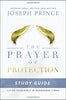 The Prayer of Protection Study Guide: Living Fearlessly in Dangerous Times [Paperback] Prince, Joseph