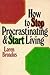 How to Stop Procrastinating and Start Living Broadus, Loren