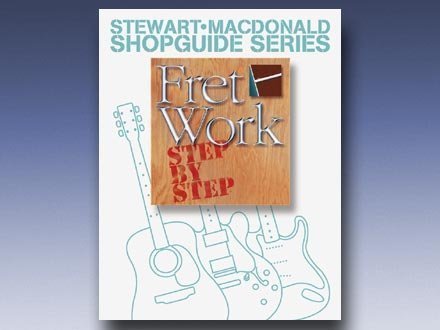 Fret Work Step By Step (Stewart-Macdonald Shopguide Series) (Stewart-Macdonald Shopguide Series) used book depot