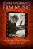 John Williamss Film Music: Jaws, Star Wars, Raiders of the Lost Ark, and the Return of the Classical Hollywood Music Style Wisconsin Film Studies [Paperback] Audissino, Emilio