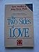 The Two Sides of Love: Using Personality Strengths to Greatly Improve Your Relationships Smalley, Gary and Trent, John