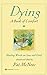 Dying: A Book of Comfort McNees, Pat