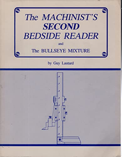 The Machinists Second Bedside Reader and the Bullseye Mixture [Paperback] Lautard, Guy