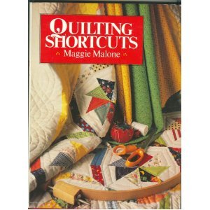 Quilting shortcuts [Hardcover] Malone, Maggie