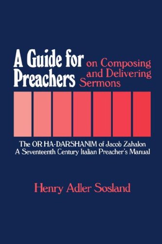 A Guide for Preachers on Composing and Delivering Sermons: The Or haDarshanim of Jacob Zahalon, A Seventeenth Century Italian Preachers Manual Moreshet Series; 11 English and Hebrew Edition [Hardcover] Sosland, Henry Adler and Zahalon, Jacob