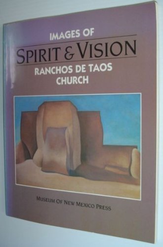 Spirit and Vision: Images of Ranchos De Taos Church : Essays