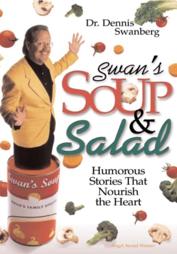 Swans Soup and Salad [Paperback] Swanberg Dr, Dr Dennis Dennis