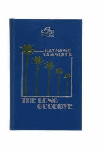 The Long Goodbye [Hardcover] Chandler,Raymond