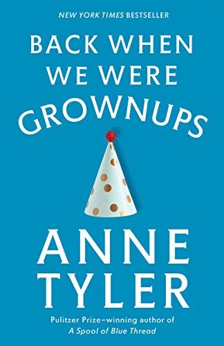 Back When We Were Grownups: A Novel (Ballantine Reader's Circle) 1st (first) Trade Paperback Edition by Tyler, Anne published by Ballantine Books (2002) used book depot