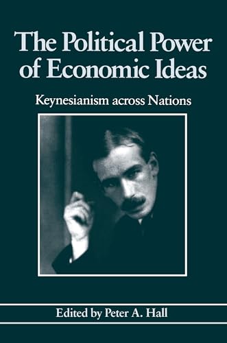 The Political Power of Economic Ideas: Keynesianism across Nations [Paperback] Hall, Peter A