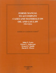 Forms Manual to Cases and Materials on Oil and Gas Law (American Casebooks) (American Casebook Series) by John Lowe (2008-04-29) used book depot