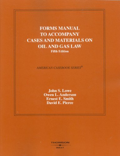 Forms Manual to Cases and Materials on Oil and Gas Law (American Casebooks) (American Casebook Series) by John Lowe (2008-04-29) used book depot