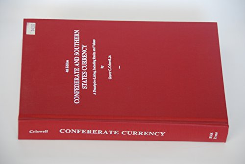 Confederate and Southern States Currency: A Descriptive Listing, Including Rarity and Values (Criswell's Currency Series)