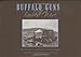 Buffalo Guns and Barbed Wire: Two Frontier Accounts by Don Hampton Biggers Biggers, Don Hampton; Greene, A C and Connor, Seymour V