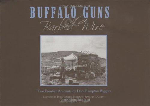 Buffalo Guns and Barbed Wire: Two Frontier Accounts by Don Hampton Biggers used book depot