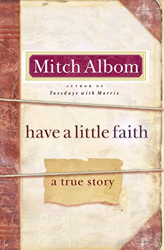 Have a Little Faith: A True Story [Hardcover] Albom, Mitch