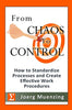 From Chaos to Control: How to Standardize Processes and Create Effective Work Procedures [Paperback] Muenzing, Joerg