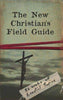 The New Christians Field Guide 52 Weeks of Essential Topics [Paperback] Various