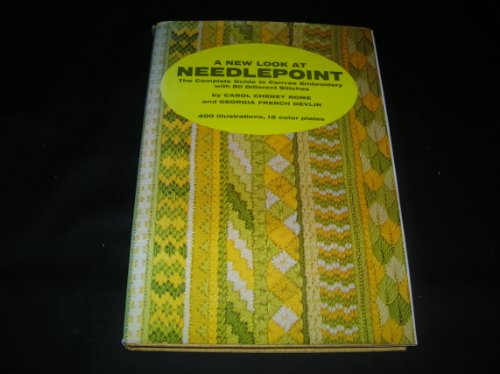 A New Look at Needlepoint: The Complete Guide to Canvas Embroidery Rome, Carol Cheney