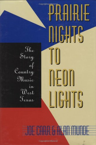 Prairie Nights to Neon Lights: The Story of Country Music in West Texas used book depot