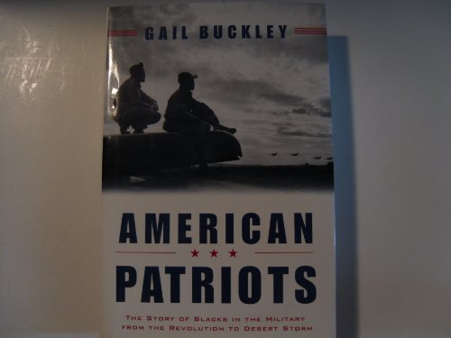 American Patriots: The Story of Blacks in the Military from the Revolution to Desert Storm
