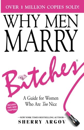 WHY MEN MARRY BITCHES: EXPANDED NEW EDITION - A Guide for Women Who Are Too Nice used book depot