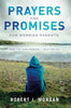 Prayers and Promises for Worried Parents: Hope for Your Prodigal Help for You [Paperback] Morgan, Robert J