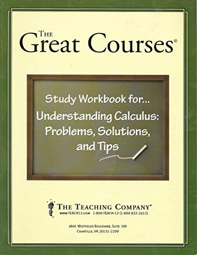 The Great Courses: Study Workbook forUnderstanding Calculus: Problems, Solutions, and Tips [Paperback] The Teaching Company