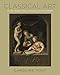 Classical Art: A Life History from Antiquity to the Present