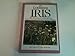 The Louisiana Iris: The History and Culture of Five Native American Species and Their Hybrids Caillet, Marie and Mertzweiller, Joseph