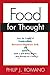 Food for Thought: How the Creator of Fuddruckers, Romanos Macroni Grill, and eatZis Built a 10 Billion Empire One Concept at a Time Romano, Phil