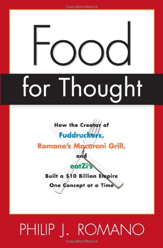 Food for Thought: How the Creator of Fuddrucker's, Romano's Macroni Grill, and eatZi's Built a $10 Billion Empire One Concept at a Time used book depot