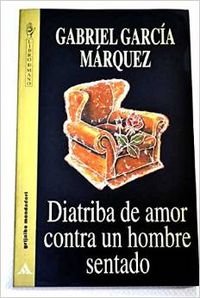 Diatriba de Amor Contra Un Hombre Sentado (Spanish Edition) used book depot