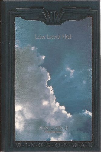 Low Level Hell: A Scout Pilot in the Big Red One (Wings of War) used book depot