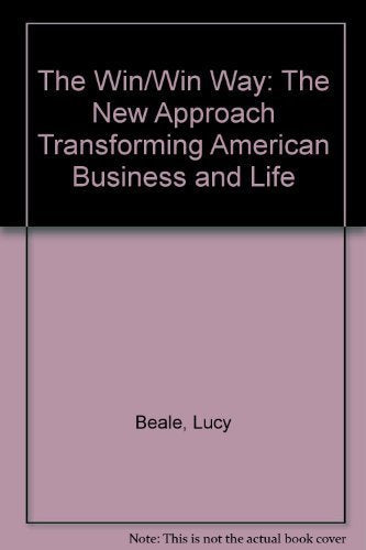 The Win/Win Way: The New Approach Transforming American Business and Life used book depot