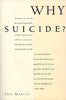 Why Suicide: Answers to 200 of the Most Frequently Asked Questions About Suicide, Attempted Suicide, and Assisted Suicide Marcus, Eric