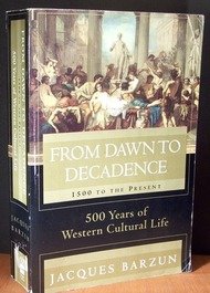 From Dawn to Decadence: 500 Years of Western Cultural Life - 1500 to the Present used book depot