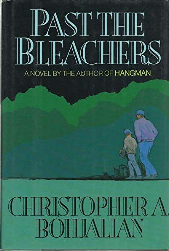 Past the Bleachers Bohjalian, Christopher A