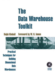 The Data Warehouse Toolkit: Practical Techniques for Building Dimensional Data Warehouses