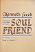 Soul Friend: The Practice of Christian Spirituality Kenneth Leech