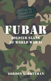 FUBAR: Soldier Slang of World War II used book depot