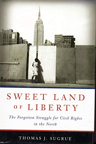 Sweet Land of Liberty: The Forgotten Struggle for Civil Rights in the North