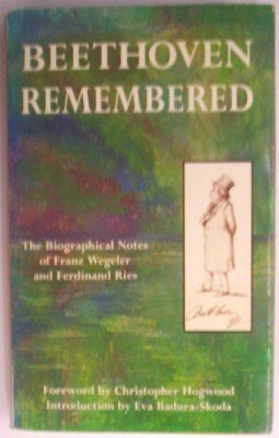 Beethoven Remembered: The Biographical Notes of Franz Wegeler and Ferdinand Ries (English and German Edition) used book depot