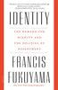 Identity: The Demand for Dignity and the Politics of Resentment [Paperback] Fukuyama, Francis