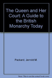 The Queen and Her Court: A Guide to the British Monarchy Today used book depot