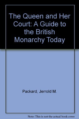 The Queen and Her Court: A Guide to the British Monarchy Today used book depot
