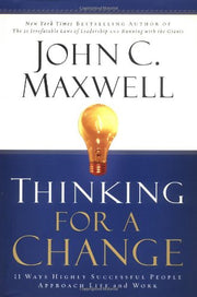 Thinking for a Change: 11 Ways Highly Successful People Approach Life and Work used book depot