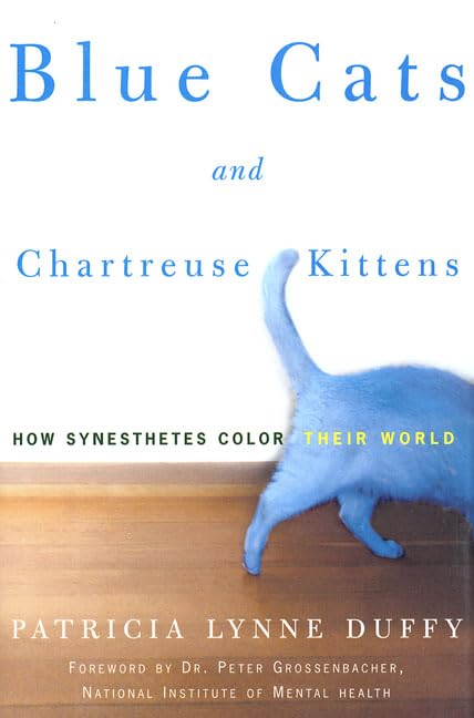 Blue Cats and Chartreuse Kittens: How Synesthetes Color Their Worlds used book depot